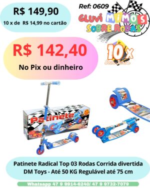 Patinete Radical Top 03 Rodas DM Toys Corrida -  Até 50 Kg  Regulável Até 75 CM