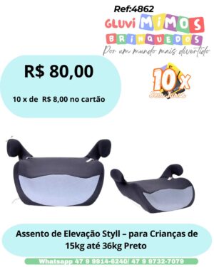 Assento de Elevação Styll  - para Crianças de 15kg até 36kg Preto - PROMOÇÃO PRORROGADA ( ATIVA)