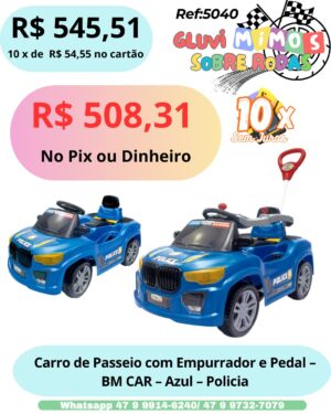 Carro de Passeio com Empurrador e Pedal -  BM CAR – Azul – Policia