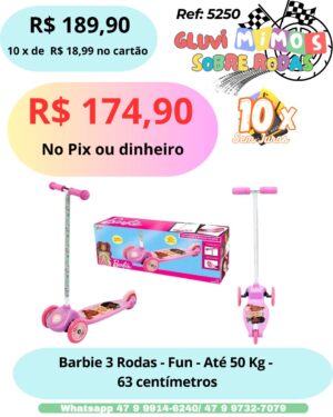 Barbie Patinete 3 Rodas  - Fun - até 50 Kg - 63 Centimetros
