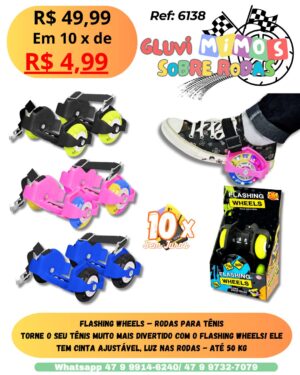Flashing Wheels – rodas para tênis Torne o seu tênis muito mais divertido com o Flashing Wheels! Ele tem cinta ajustável, luz nas rodas