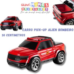 Carro Pick-up Alien Bombeiro 30 Centimetros