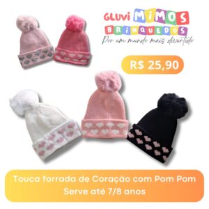 Touca forrada de Coração com Pom Pom Serve até 7/8 anos