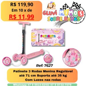 Patinete 3 Rodas Menina Regulável  até 71 cm Suporta até 35 kg Com Luzes nas rodas