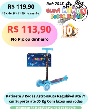 Patinete 3 Rodas Astronauta Regulável  até 71 cm Suporta até 35 kg Com Luzes nas rodas