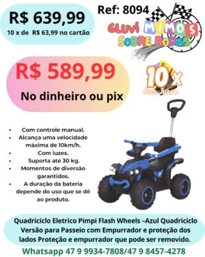 Quadriciclo Eletrico Pimpi Flash Wheels - Azul  Quadriciclo Versão para Passeio com Empurrador e proteção dos lados Proteção e empurrador que pode ser removido.