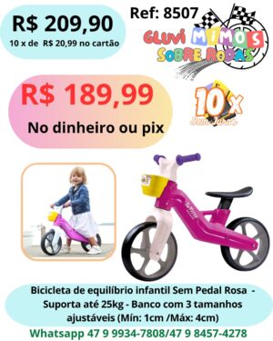 Bicicleta De Equilíbrio Infantil Sem Pedal Rosa - Suporta até 25kg - Banco com 3 tamanhos ajustáveis (Mín: 1cm / Máx: 4cm)