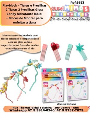 Playblock – Tiaras e Presilhas 2 Tiaras 2 Presilhas Gloss Candy hidratante labial + Blocos de Montar para enfeitar a tiara Modelos Sortidos