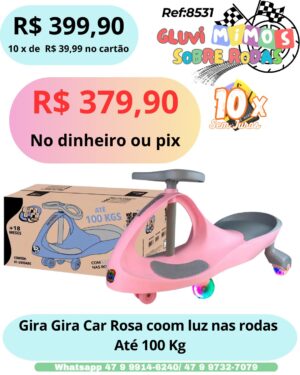 Gira Gira Car Rosa coom luz nas rodas  Até 100 Kg