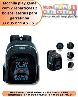 Mochila play game com 2 repartições 2 bolsos laterais para garrafinha 33 x 35 x 11 A x L x P