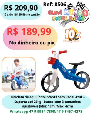 Bicicleta De Equilíbrio Infantil Sem Pedal Azul - Suporta até 25kg - Banco com 3 tamanhos ajustáveis (Mín: 1cm / Máx: 4cm)