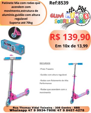 Patinete Mia com rodas que acendem com movimento,estrutura de alumínio,guidão com altura  regulavel Suporta até 70kg