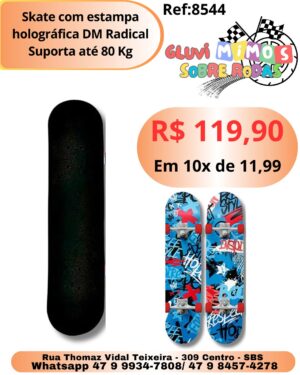 Skate com estampa holográfica DM Radical  Suporta até 80 Kg