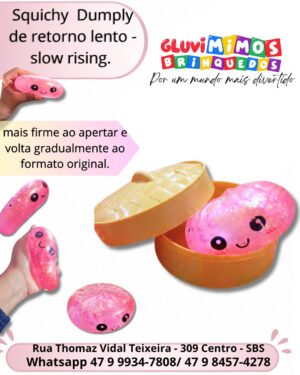 Squichy  Dumply de retorno lento - slow rising.